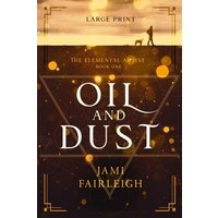 Oil and Dust Large Print (The Elemental Artist, Band 1) - Oil and Dust Large Print (The Elemental Artist, Band 1) - jetzt bei oelder-buchhandlung.de kaufen