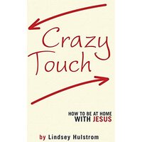 Crazy Touch: How to be at home with Jesus - Crazy Touch: How to be at home with Jesus - jetzt bei oelder-buchhandlung.de kaufen