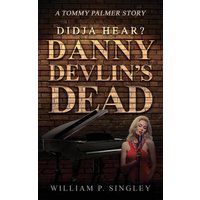 Didja' Hear? Danny Devlin's Dead: A Tommy Palmer Story - Didja' Hear? Danny Devlin's Dead: A Tommy Palmer Story - jetzt bei oelder-buchhandlung.de kaufen