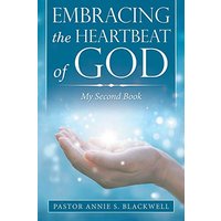 Embracing the Heartbeat of God: My Second Book - Embracing the Heartbeat of God: My Second Book - jetzt bei oelder-buchhandlung.de kaufen