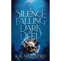 A Silence Falling Dark and Deep (Southern Echo, Band 3) - A Silence Falling Dark and Deep (Southern Echo, Band 3) - jetzt bei oelder-buchhandlung.de kaufen