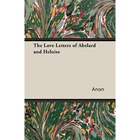 The Love Letters of Abelard and Heloise (The Temple Classics)