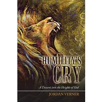 Humility's Cry: A Descent into the Heights of God - Humility's Cry: A Descent into the Heights of God - jetzt bei oelder-buchhandlung.de kaufen