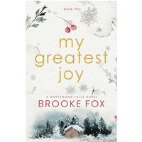 My Greatest Joy (Maplewood Falls, Band 2) - My Greatest Joy (Maplewood Falls, Band 2) - jetzt bei oelder-buchhandlung.de kaufen