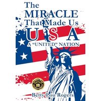 The Miracle That Made Us USA A UNITED NATION - The Miracle That Made Us USA A UNITED NATION - jetzt bei oelder-buchhandlung.de kaufen