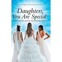 Daughters, You Are Special: To Love and Be Loved by Our Heavenly Father - Daughters, You Are Special: To Love and Be Loved by Our Heavenly Father - jetzt bei oelder-buchhandlung.de kaufen