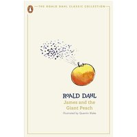 James and the Giant Peach: Roald Dahl (The Roald Dahl Classic Collection)