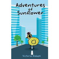 Adventures of Sunflower - Adventures of Sunflower - jetzt bei oelder-buchhandlung.de kaufen