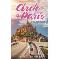 Circle to Paris: A Young Woman's Journey to Find Love, Success, and Self-Empowerment - Circle to Paris: A Young Woman's Journey to Find Love, Success, and Self-Empowerment - jetzt bei oelder-buchhandlung.de kaufen