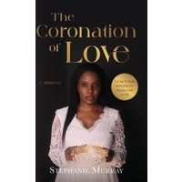 The Coronation of Love: A Memoir - The Coronation of Love: A Memoir - jetzt bei oelder-buchhandlung.de kaufen
