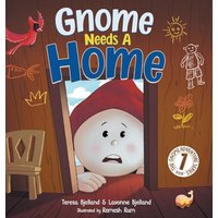 Gnome Needs a Home: A Children's Book about Family, Friendship, and Belonging for Kids 3-7 - Gnome Needs a Home: A Children's Book about Family, Friendship, and Belonging for Kids 3-7 - jetzt bei oelder-buchhandlung.de kaufen
