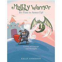 Mighty Warrior: It's Time to Armor Up! - Mighty Warrior: It's Time to Armor Up! - jetzt bei oelder-buchhandlung.de kaufen