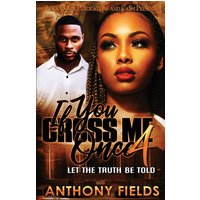 If You Cross Me Once 4 - If You Cross Me Once 4 - jetzt bei oelder-buchhandlung.de kaufen