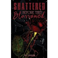 Shattered Before They Blossomed - Shattered Before They Blossomed - jetzt bei oelder-buchhandlung.de kaufen