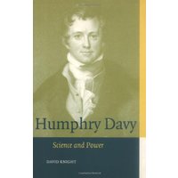 Humphry Davy: Science and Power (Cambridge Science Biographies)