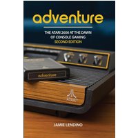 Adventure: The Atari 2600 at the Dawn of Console Gaming - Adventure: The Atari 2600 at the Dawn of Console Gaming - jetzt bei oelder-buchhandlung.de kaufen