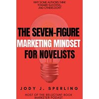 The Seven Figure Marketing Mindset For Novelists - The Seven Figure Marketing Mindset For Novelists - jetzt bei oelder-buchhandlung.de kaufen