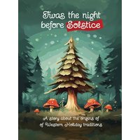 Twas the Night Before Solstice: A story about the natural origins of Western Holiday Traditions - Twas the Night Before Solstice: A story about the natural origins of Western Holiday Traditions - jetzt bei oelder-buchhandlung.de kaufen