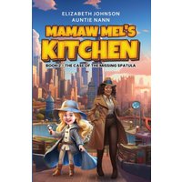 Mamaw Mel's Kitchen - Book 2 The Case of the Missing Spatula - Mamaw Mel's Kitchen - Book 2 The Case of the Missing Spatula - jetzt bei oelder-buchhandlung.de kaufen