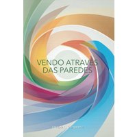 Vendo Através Das Paredes: Um diário de reflexão pós-meditação - Vendo Através Das Paredes: Um diário de reflexão pós-meditação - jetzt bei oelder-buchhandlung.de kaufen