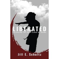 Liberated: Releasing the Dark Cloud of Shame - Liberated: Releasing the Dark Cloud of Shame - jetzt bei oelder-buchhandlung.de kaufen