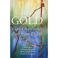 G.O.L.D.: God Overcomes Loss from Death - G.O.L.D.: God Overcomes Loss from Death - jetzt bei oelder-buchhandlung.de kaufen