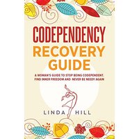 Codependency Recovery Guide: A Woman's Guide to Stop Being Codependent. Find Inner Freedom and Never Be Needy Again (Break Free and Recover from ... from Unhealthy Relationships (9 Books)) - Codependency Recovery Guide: A Woman's Guide to Stop Being Codependent. Find Inner Freedom and Never Be Needy Again (Break Free and Recover from ... from Unhealthy Relationships (9 Books)) - jetzt bei oelder-buchhandlung.de kaufen