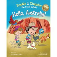 Hello, Australia!: A Children's Picture Book Outback Adventure for Kids Ages 4-8 (Sophie & Stephie: The Travel Sisters, Band 7) - Hello, Australia!: A Children's Picture Book Outback Adventure for Kids Ages 4-8 (Sophie & Stephie: The Travel Sisters, Band 7) - jetzt bei oelder-buchhandlung.de kaufen