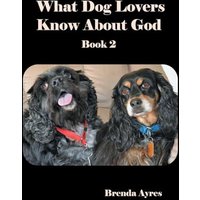 What Dog Lovers Know About God: Book 2 - What Dog Lovers Know About God: Book 2 - jetzt bei oelder-buchhandlung.de kaufen