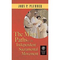 Many Paths of the Independent Sacramental Movement (Apocryphile) (Independent Catholic Heritage) - Many Paths of the Independent Sacramental Movement (Apocryphile) (Independent Catholic Heritage) - jetzt bei oelder-buchhandlung.de kaufen