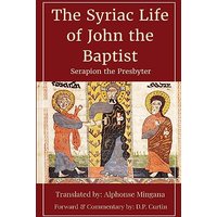 Syriac Life of John the Baptist - Syriac Life of John the Baptist - jetzt bei oelder-buchhandlung.de kaufen