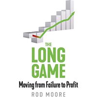 The Long Game: Moving from Failure to Profit - The Long Game: Moving from Failure to Profit - jetzt bei oelder-buchhandlung.de kaufen