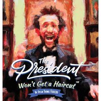 The President Won't Get a haircut - The President Won't Get a haircut - jetzt bei oelder-buchhandlung.de kaufen