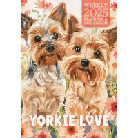 Yorkie Love 2025 Weekly Planner and Organizer: Cute Yorkshire Terrier Lovers Weekly & Yearly Helper for 2025, Colorful Art for Yorkie Addicts & Small ... Owners to stay Organized Throughout the Year - Yorkie Love 2025 Weekly Planner and Organizer: Cute Yorkshire Terrier Lovers Weekly & Yearly Helper for 2025, Colorful Art for Yorkie Addicts & Small ... Owners to stay Organized Throughout the Year - jetzt bei oelder-buchhandlung.de kaufen