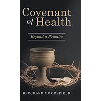 Covenant of Health: Beyond a Promise - Covenant of Health: Beyond a Promise - jetzt bei oelder-buchhandlung.de kaufen