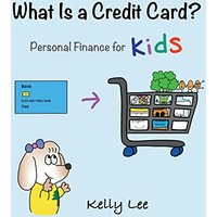 What Is a Credit Card?: Personal Finance for Kids (Kids Money, Kids Educational Books, Baby, Toddler,Children, Savings, Ages 3-6, Preschool-kindergarten) - What Is a Credit Card?: Personal Finance for Kids (Kids Money, Kids Educational Books, Baby, Toddler,Children, Savings, Ages 3-6, Preschool-kindergarten) - jetzt bei oelder-buchhandlung.de kaufen