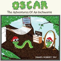 Oscar: The Adventures Of An Inchworm - Oscar: The Adventures Of An Inchworm - jetzt bei oelder-buchhandlung.de kaufen