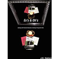Ex's & Oh's: Dealing with Parental Alienation and Healing Through the Pain - Ex's & Oh's: Dealing with Parental Alienation and Healing Through the Pain - jetzt bei oelder-buchhandlung.de kaufen