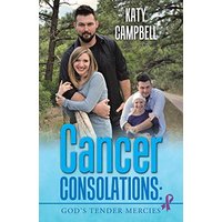 Cancer Consolations: God’s Tender Mercies - Cancer Consolations: God’s Tender Mercies - jetzt bei oelder-buchhandlung.de kaufen