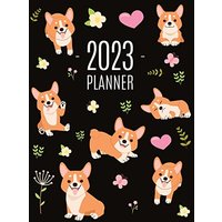 Corgi Planner 2023: Daily Organizer: January-December (12 Months) | Beautiful Agenda with Adorable Dogs - Corgi Planner 2023: Daily Organizer: January-December (12 Months) | Beautiful Agenda with Adorable Dogs - jetzt bei oelder-buchhandlung.de kaufen