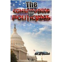 The Constitution for Politicians - The Constitution for Politicians - jetzt bei oelder-buchhandlung.de kaufen