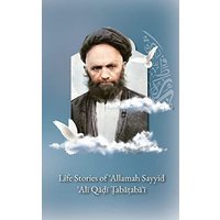 Life Stories of 'Allamah Sayyid 'Al¿ Qadi Tabataba'i - Life Stories of 'Allamah Sayyid 'Al¿ Qadi Tabataba'i - jetzt bei oelder-buchhandlung.de kaufen