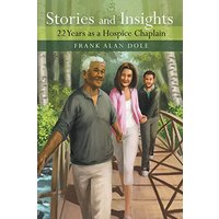 Stories and Insights: 22 Years as a Hospice Chaplain - Stories and Insights: 22 Years as a Hospice Chaplain - jetzt bei oelder-buchhandlung.de kaufen