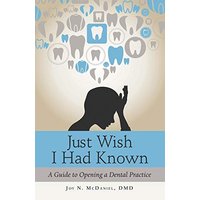Just Wish I Had Known: A Guide to Opening a Dental Practice - Just Wish I Had Known: A Guide to Opening a Dental Practice - jetzt bei oelder-buchhandlung.de kaufen