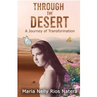 Through the Desert: A Journey of Transformation - Through the Desert: A Journey of Transformation - jetzt bei oelder-buchhandlung.de kaufen