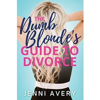 The Dumb Blonde's Guide to Divorce - The Dumb Blonde's Guide to Divorce - jetzt bei oelder-buchhandlung.de kaufen