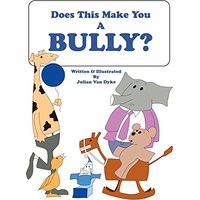 Does This Make You A Bully? - Does This Make You A Bully? - jetzt bei oelder-buchhandlung.de kaufen