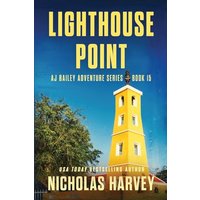 Lighthouse Point: AJ Bailey Adventure Series - Book Fifteen - Lighthouse Point: AJ Bailey Adventure Series - Book Fifteen - jetzt bei oelder-buchhandlung.de kaufen