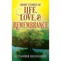 Short Stories of Life, Love, and Remembrance - Short Stories of Life, Love, and Remembrance - jetzt bei oelder-buchhandlung.de kaufen