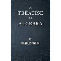 A Treatise on Algebra